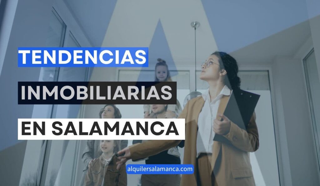 tendencias inmobiliarias en salamanca Alquiler Salamanca